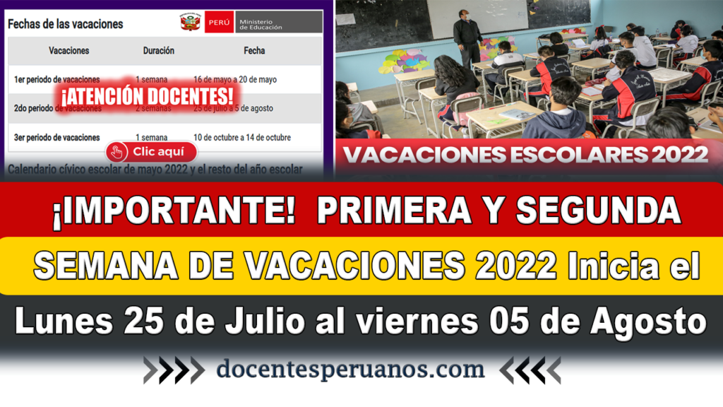 ¡IMPORTANTE! PRIMERA Y SEGUNDA SEMANA DE VACACIONES 2022 Inicia el Lunes 25 de Julio al viernes 05 de Agosto 