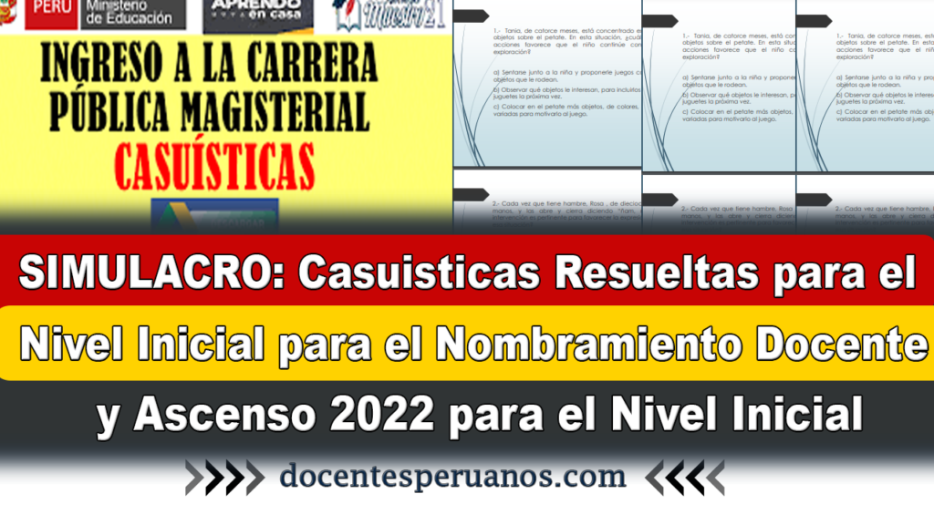 SIMULACRO: Casuisticas Resueltas para el Nivel Inicial para el Nombramiento Docente y Ascenso 2022 para el Nivel Inicial