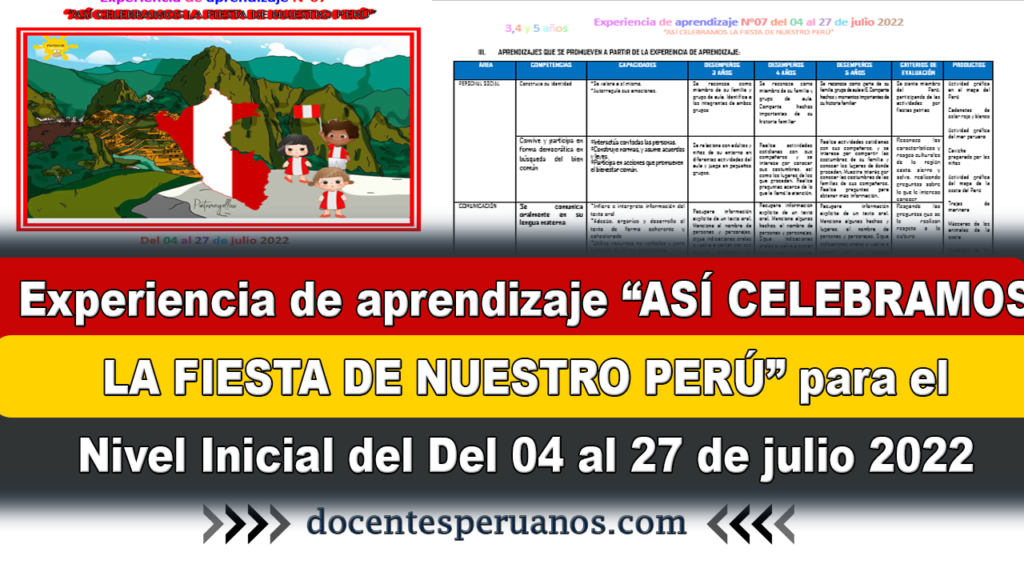 Experiencia de aprendizaje “ASÍ CELEBRAMOS LA FIESTA DE NUESTRO PERÚ” para el Nivel Inicial del Del 04 al 27 de julio 2022