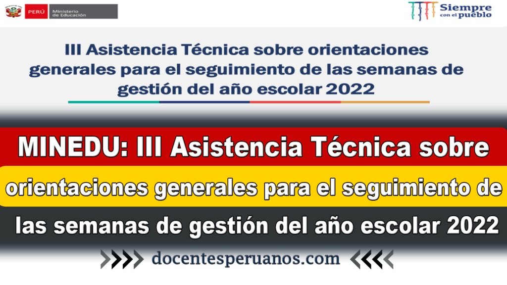 MINEDU: III Asistencia Técnica sobre orientaciones generales para el seguimiento de las semanas de gestión del año escolar 2022