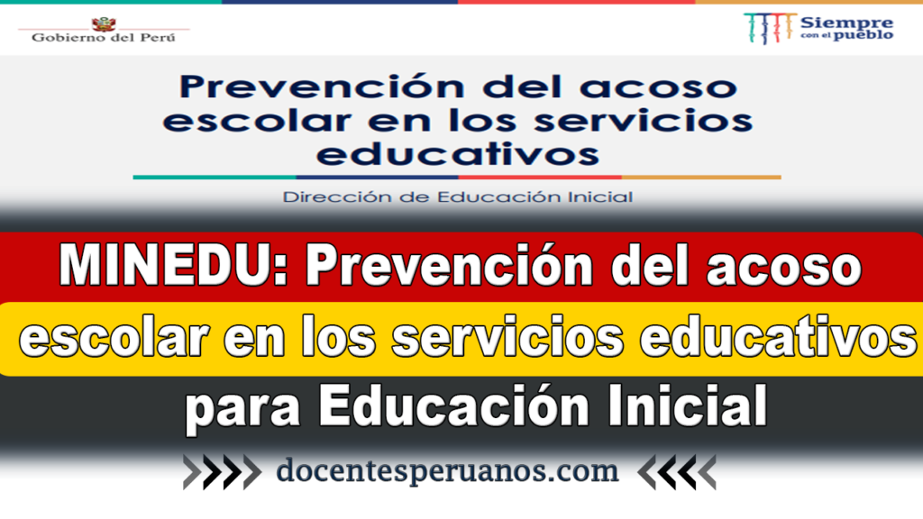 MINEDU: Prevención del acoso escolar en los servicios educativos para Educación Inicial