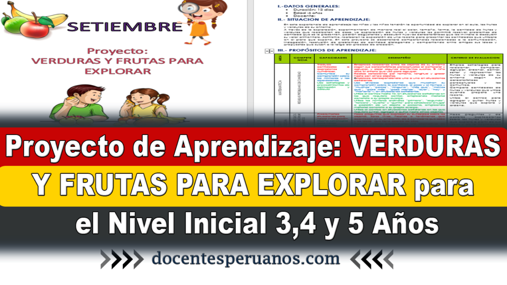 Proyecto de Aprendizaje: VERDURAS Y FRUTAS PARA EXPLORAR para el Nivel Inicial 3,4 y 5 Años