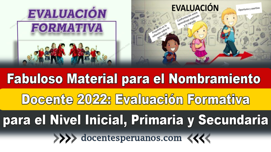 Fabuloso Material para el nombramiento docente 2022: Evaluación Formativa para el Nivel Inicial, Primaria y Secundaria