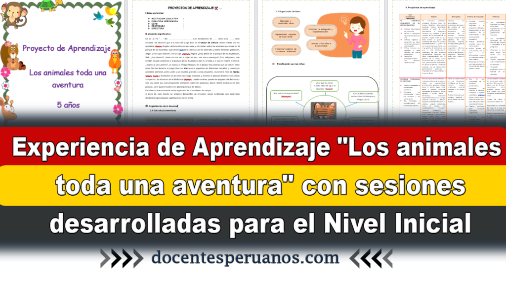 Experiencia de Aprendizaje "Los animales toda una aventura" con sesiones desarrolladas para el Nivel Inicial