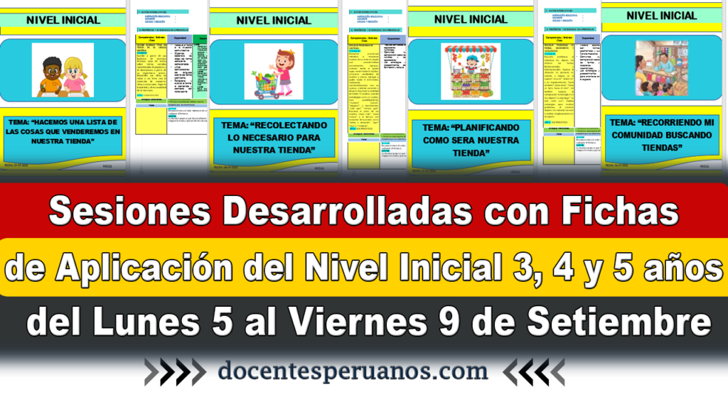 Sesiones Desarrolladas con Fichas de Aplicación del Nivel Inicial 3, 4 y 5 años del Lunes 5 al Viernes 9 de Setiembre