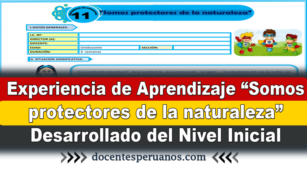 Experiencia de Aprendizaje “Somos protectores de la naturaleza” Desarrollado del Nivel Inicial