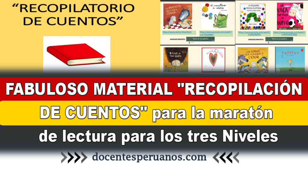 FABULOSO MATERIAL "RECOPILACIÓN DE CUENTOS" para la maratón de lectura para los tres Niveles