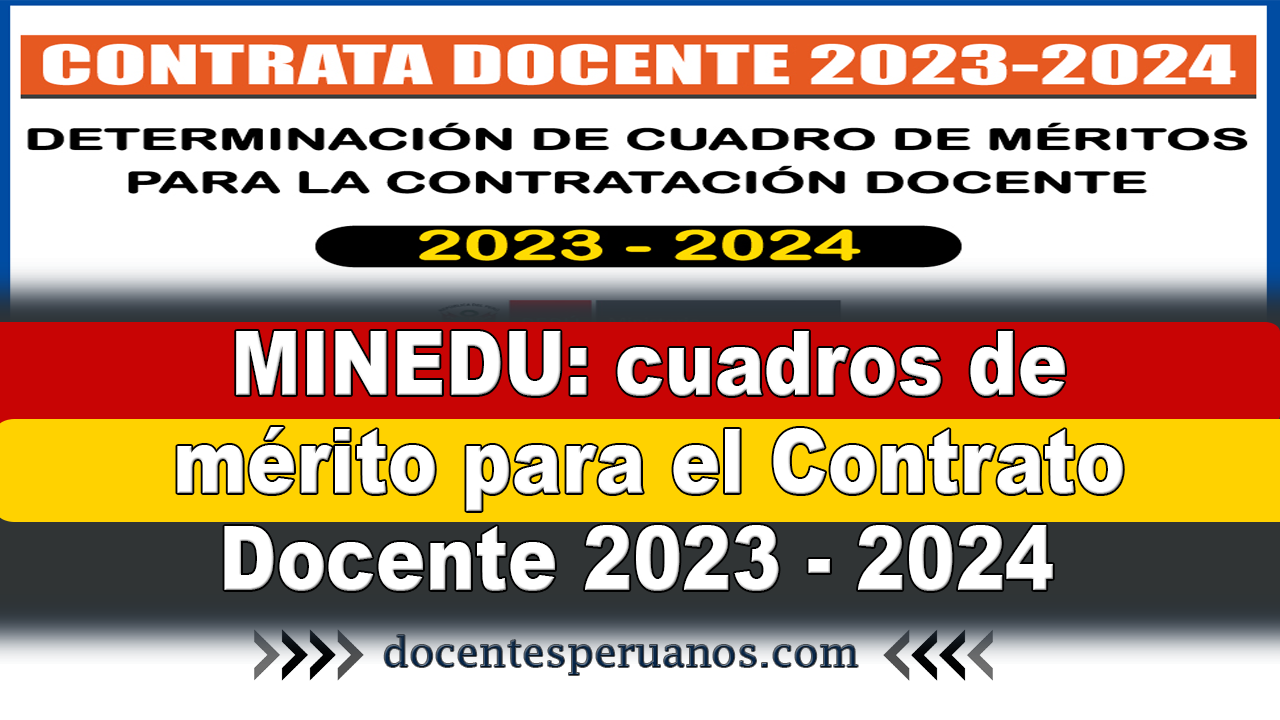 MINEDU: Cuadros De Mérito Para El Contrato Docente 2023 - 2024