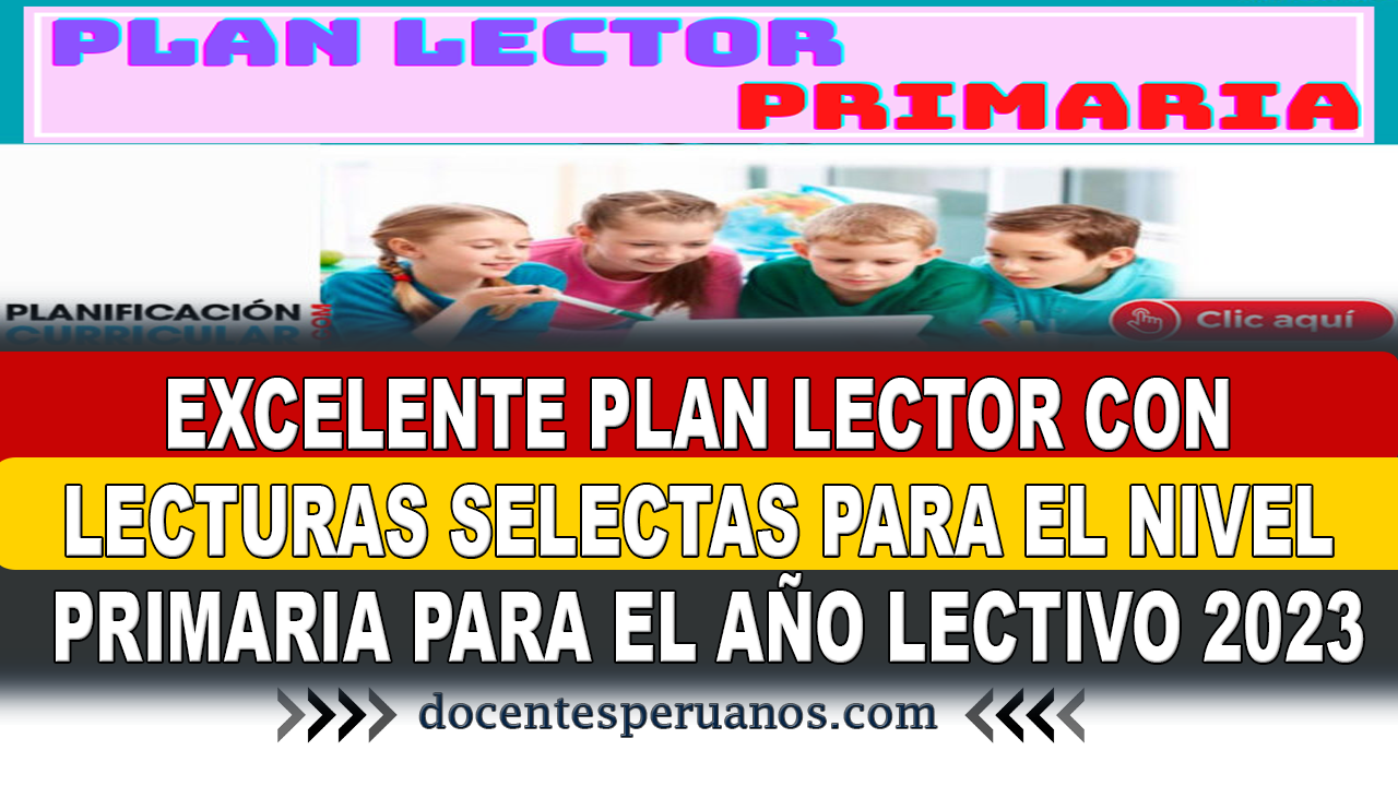 Excelente Plan Lector Con Lecturas Selectas Para El Nivel Primaria Para El A O Lectivo