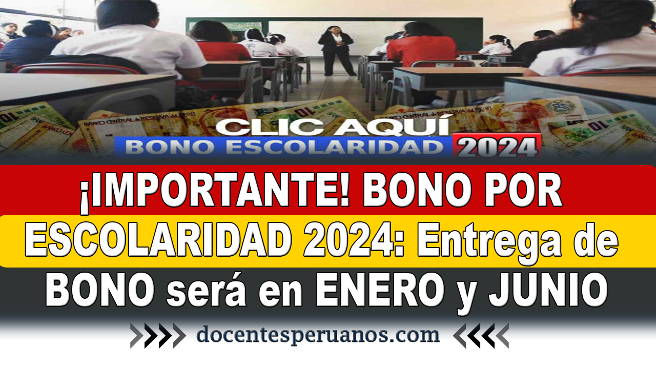 ¡IMPORTANTE! BONO POR ESCOLARIDAD 2024 Entrega de BONO será en ENERO y