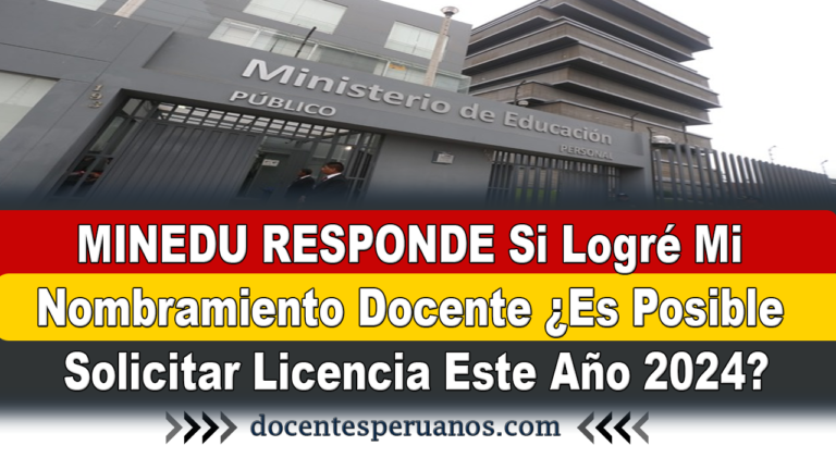 MINEDU RESPONDE Si Logré Mi Nombramiento Docente ¿Es Posible Solicitar ...